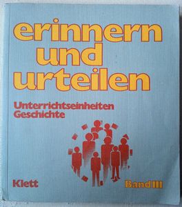 Erinnern und urteilen. Unterrichtseinheiten Geschichte, Band III