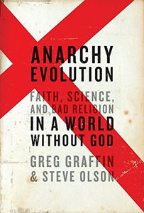 Anarchy Evolution: Faith, Science, And Bad Religion In A World Without God
