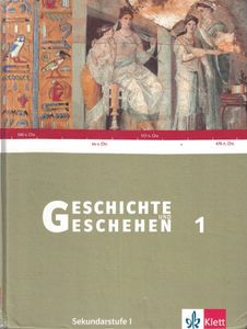 Geschichte und Geschehen 1: Sekundarstufe 1