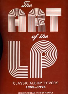 The Art of the LP - Classic Album Covers 1955-1995