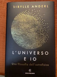 L'Universo E Io. Una Filosofia Dell'Astrofisica