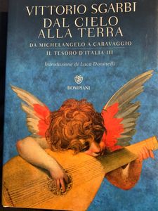 Dal Cielo Alla Terra. Da Michelangelo A Caravaggio. Il Tesoro D'Italia III.