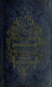 The Fairy Tales of Countess d'Aulnoy