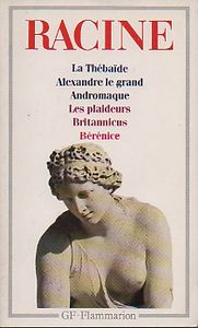 Théatre 1 - La Thébaïde - Alexandre Le Grand - Andromaque - Les Plaideurs - Britannicus - Bérénice