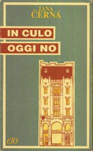 In culo oggi no