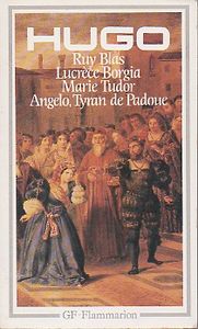 Ruy Blas - Lucrèce Borgia - Marie Tudor - Angelo, Tyran De Padoue
