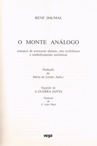 O Monte Análogo: Romance de aventuras alpinas, não euclidianas e simbolicamente autênticas, seguido de A Guerra Santa