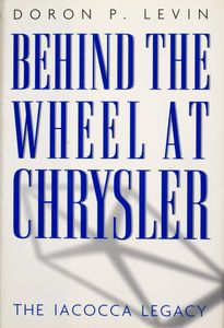 Behind the Wheel at Chrysler: The Iacocca Legacy