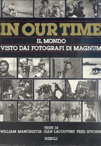 In Our Time: Il mondo visto dai fotografi di Magnum