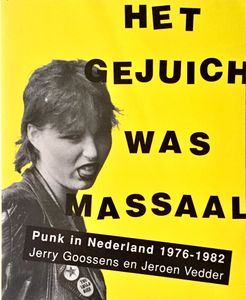 Het gejuich was massaal. Punk in Nederland 1976-1982