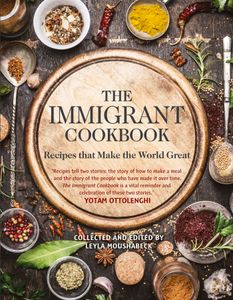 The Immigrant Cookbook: Recipes that Make the World Great