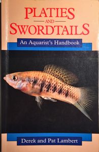 Platies and Swordtails. An aquarist's handbook