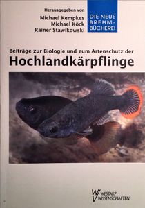 Beiträge zur Biologie und zum Artenschutz der Hochlandkärpflinge.