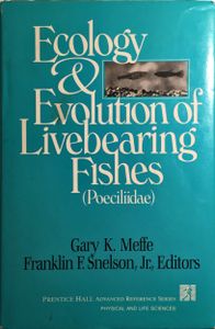Ecology & Evolution of Livebearing Fishes (Poeciliidae)