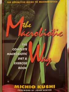 The Macrobiotic Way:The Complete Diet & Exercise Book