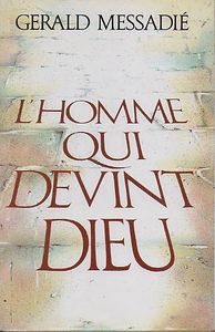 L'Homme Qui Devint Dieu