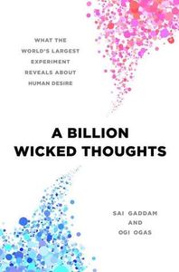 A Billion Wicked Thoughts: What the Internet Tells Us About Sexual Relationships