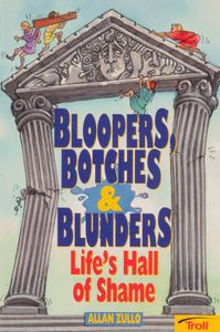 Bloopers, Botches & Blunders