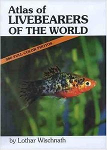 Atlas of Livebearers of the World