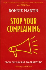 Stop Your Complaining: From Grumbling to Gratitude