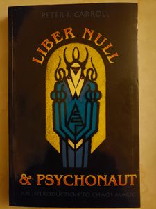 Liber Null & Psychonaut: An Introduction to Chaos Magic