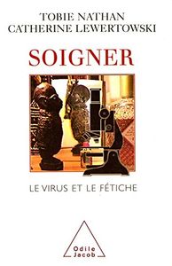 Soigner (Le Virus Et Le Fétiche)
