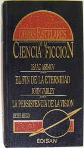 El Fin De La Eternidad  / La Persistencia De La Vision