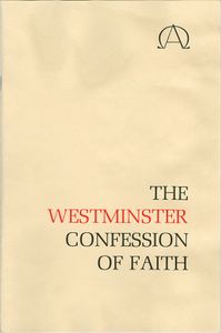 The Westminster Confession of Faith