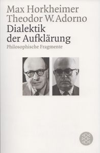Dialektik der Aufklärung. Philosophische Fragmente