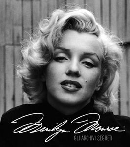 Marilyn Monroe: Gli archivi segreti