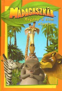 Madagaszkár - regény a film alapján