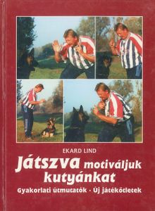 Játszva motiváljuk kutyánkat
