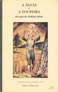 A Águia e a Toupeira: Poemas de William Blake