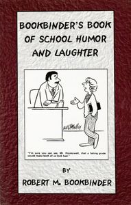Bookbinder’s Book of School Humor and Laughter