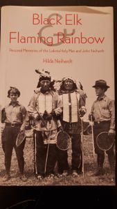 Black Elk & Flaming Rainbow: Personal Memories of the Lakota Holy Man and John Neihardt 