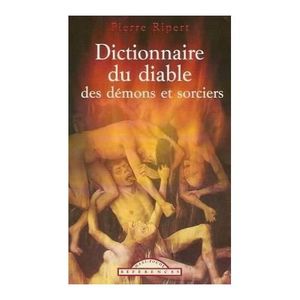 Dictionnaire Du Diable, Des Démons Et Des Sorciers