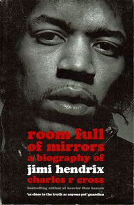 Room Full Of Mirrors: A Biography Of Jimi Hendrix