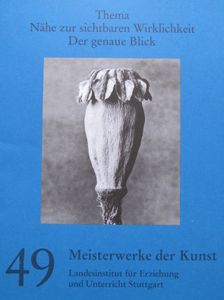Meisterwerke der Kunst 49: Thema Nähe zur sichtbaren Wirklichkeit. Der genaue Blick
