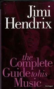 Jimi Hendrix The Complete Guide to His Music