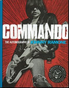 Commando The Autobiography of Johnny Ramone
