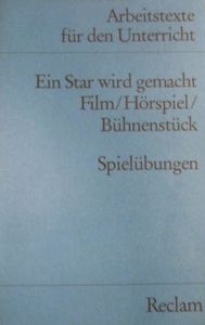 Ein Star wird gemacht/Film/Hörspiel/Bühnenstück. Spielübungen