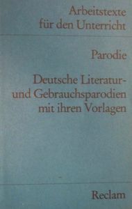 Parodie. Deutsche Literatur- und Gebrauchsparodien mit ihren Vorlagen