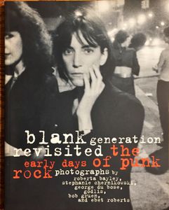Blank Generation Revisited. The Early Days of Punk Rock.
