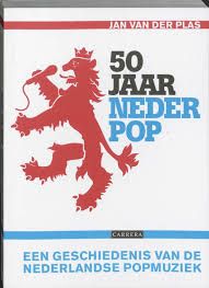 50 Jaar Nederpop. Een Geschiedenis van de Nederlandse Popmuziek