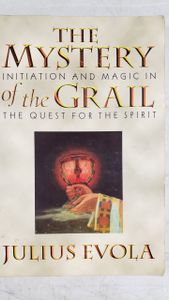 The Mystery of the Grail: Initiation and Magic in the Quest for the Spirit