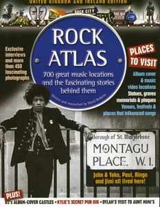 Rock Atlas - 700 Great Music Locations and the Fascinating Stories Behin Them
