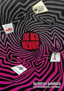 The Acid Archives: A Guide To Underground Sounds 1965-1982 (First Edition)