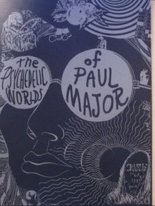 Feel the Music: The Psychedelic Worlds of Paul Major (Deluxe Edition - Inscribed)