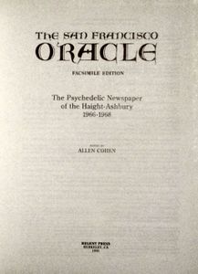 The San Francisco Oracle: The Psychedelic Newspaper of the Haight-Ashbury 1966-1968 (Facsimile Edition)