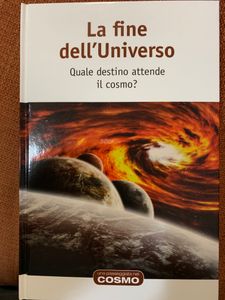 La Fine Dell'Universo. Quale Destino Attende Il Cosmo?